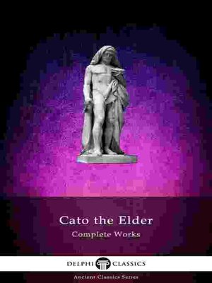 cover image of Delphi Complete Works of Cato the Elder (Illustrated)